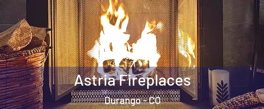  Astria Fireplaces Durango - CO