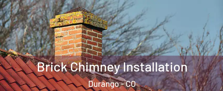  Brick Chimney Installation Durango - CO
