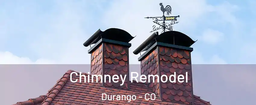  Chimney Remodel Durango - CO