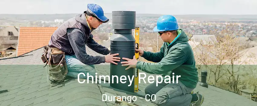  Chimney Repair Durango - CO