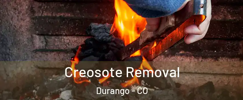  Creosote Removal Durango - CO