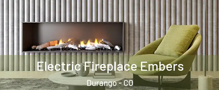 Electric Fireplace Embers Durango - CO