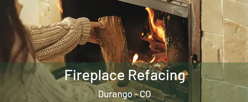  Fireplace Refacing Durango - CO