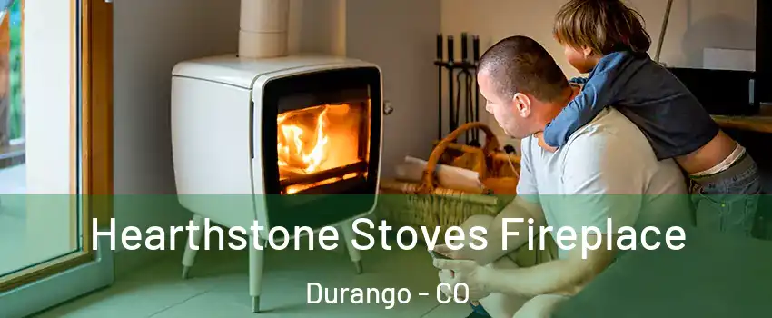  Hearthstone Stoves Fireplace Durango - CO