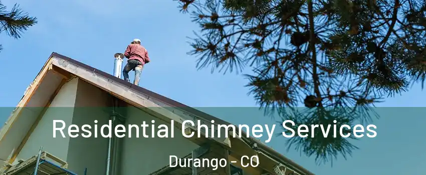  Residential Chimney Services Durango - CO