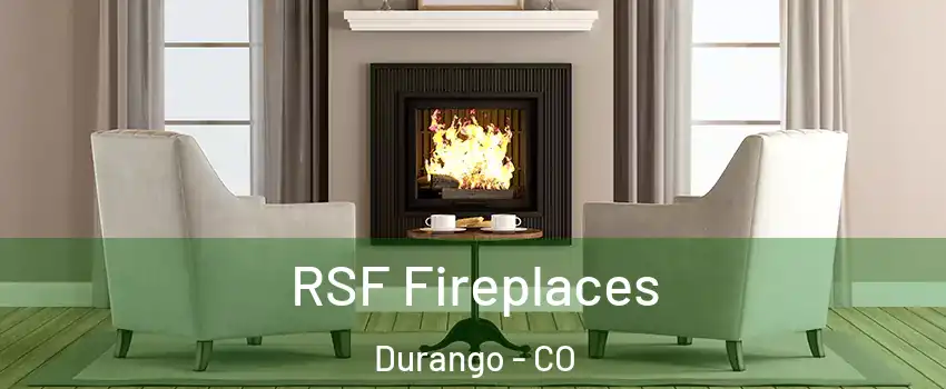  RSF Fireplaces Durango - CO