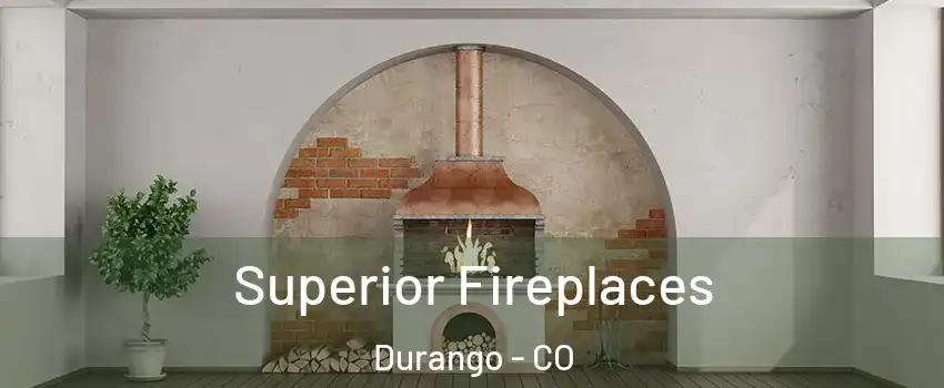  Superior Fireplaces Durango - CO